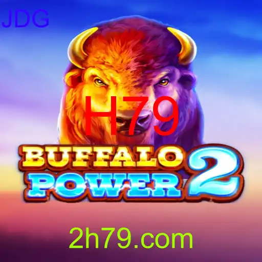 BuffaloPower2: Descubra o Novo Fenômeno dos Jogos Online com H79
